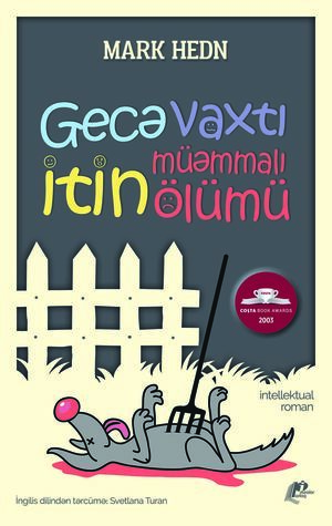 Gecə vaxtı itin müəmmalı ölümü by Mark Haddon, Toğrul Musayev, Svetlana Turan