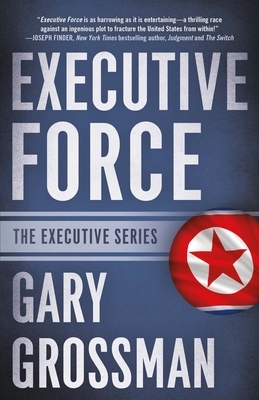 Executive Force by Gary Grossman