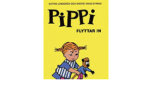 Pippi flyttar in by Astrid Lindgren