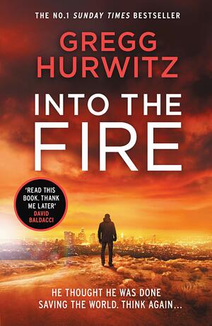 Into the Fire by Gregg Hurwitz