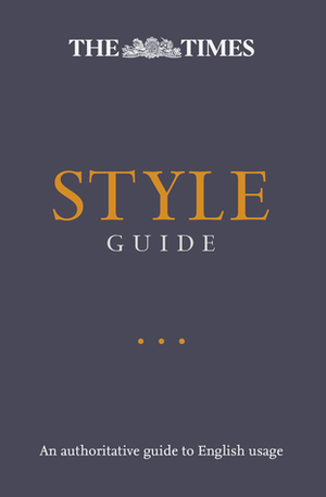 The Times Style Guide: A guide to English usage by The Times