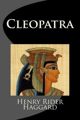 Cleopatra by H. Rider Haggard