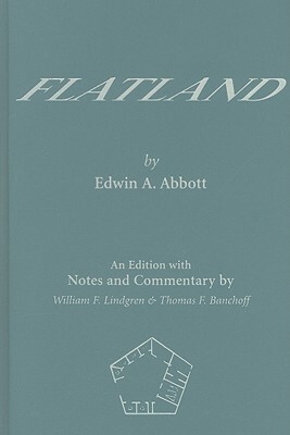 Flatland: An Edition with Notes and Commentary by Edwin A. Abbott, Thomas F. Banchoff, William F. Lindgren