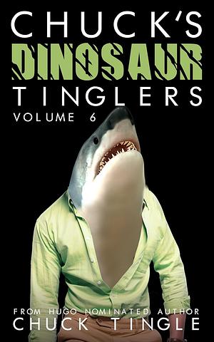 Chuck's Dinosaur Tinglers: Volume 5 by Chuck Tingle
