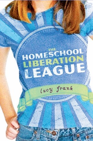 The Homeschool Liberation League by Lucy Frank