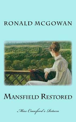 Mansfield Restored: Miss Crawford's Return by Ronald McGowan