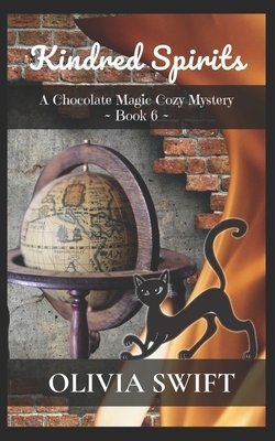 Kindred Spirits: A Chocolate Magic Cozy Mystery - Book 6 by Olivia Swift