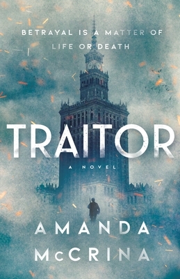 Traitor: A Novel of World War II by Amanda McCrina