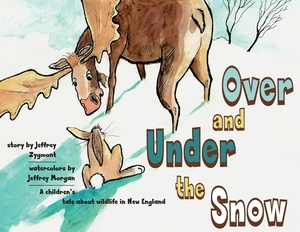 Under and Over the Snow by Jeffrey Zygmont