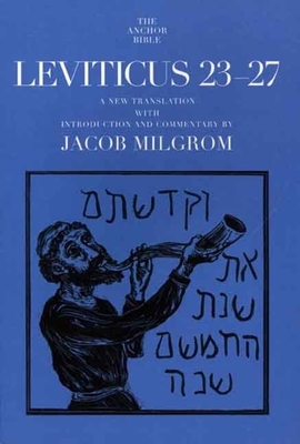 Leviticus 23-27: A New Translation with Introduction and Commentary by Jacob Milgrom