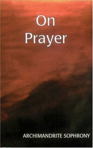 On Prayer by Sophrony Sakharov