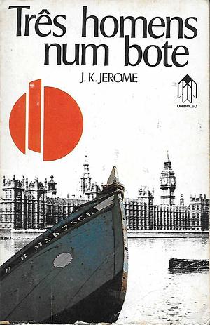 Três homens num bote by Jerome K. Jerome