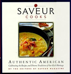 Saveur Cooks Authentic American: By the Editors of Saveur Magazine by Colman Andrews, Dorothy Kalins, Christopher Hirsheimer, Saveur Magazine