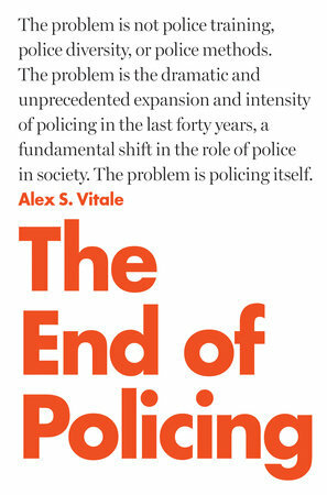 The End of Policing by Alex S. Vitale