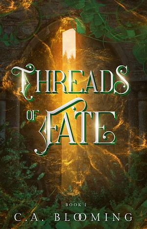 Threads of Fate  by C.A. Blooming