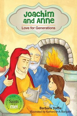 Joachim and Anne: Love for Generations by Barbara Yoffie