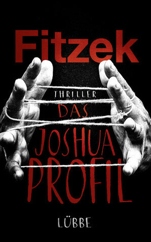 Das Joshua-Profil by Sebastian Fitzek, Sebastian Fitzek