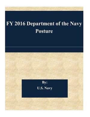 FY 2016 Department of the Navy Posture by U. S. Navy