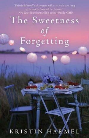 The Sweetness of Forgetting: A Book Club Recommendation! by Kristin Harmel, Kristin Harmel