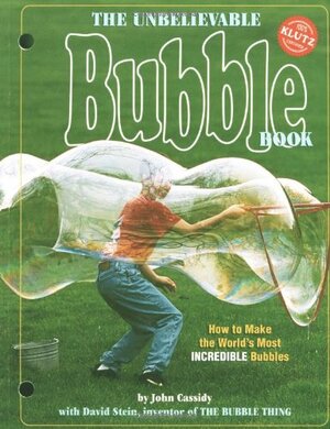 The Unbelievable Bubble Book by David Stein, John Cassidy