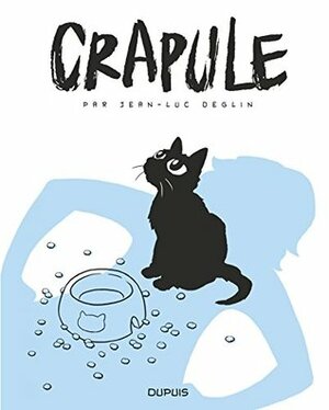 Crapule by Jean-Luc Deglin