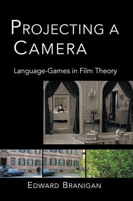 Projecting a Camera: Language-Games in Film Theory by Edward Branigan