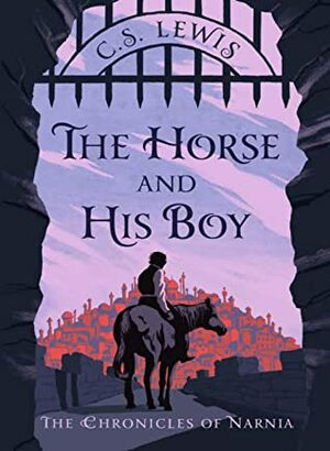 The Horse and His Boy by C.S. Lewis