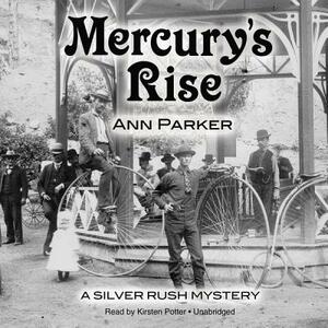 Mercury's Rise: A Silver Rush Mystery by Ann Parker