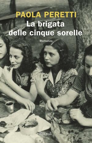 La brigata delle cinque sorelle by Paola Peretti