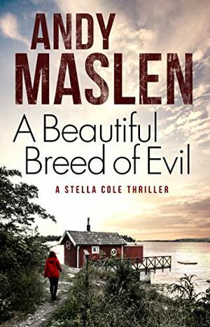 A Beautiful Breed of Evil by Andy Maslen