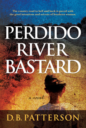 Perdido River Bastard by D.B. Patterson