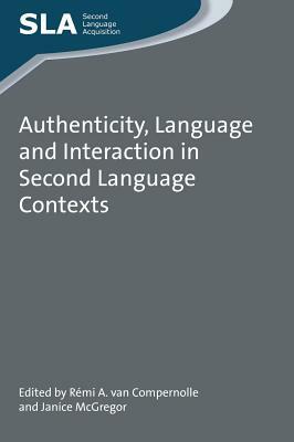 Authenticity, Language and Interaction in Second Language Contexts by 