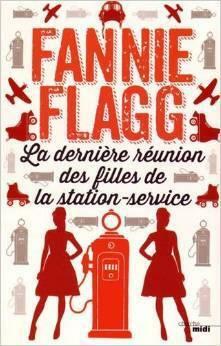 La dernière réunion des filles de la station service by Fannie Flagg