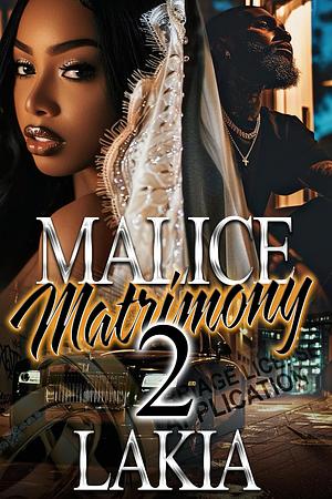 Malice Matrimony 2 by Lakia