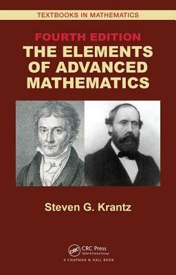 The Elements of Advanced Mathematics by Steven G. Krantz