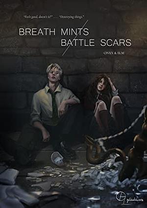 Breath Mints / Battle Scars by Onyx_and_Elm