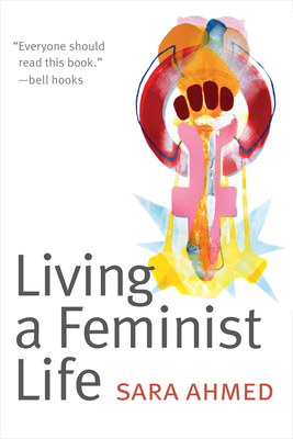 Living a Feminist Life by Sara Ahmed