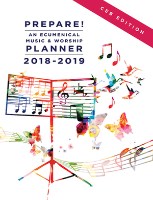 Prepare! 2018-2019 Ceb Edition: An Ecumenical Music & Worship Planner by Mary Scifres, David L. Bone