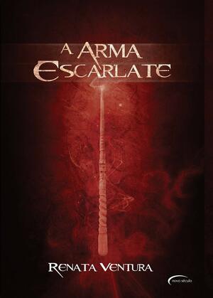 A Arma Escarlate by Renata Ventura