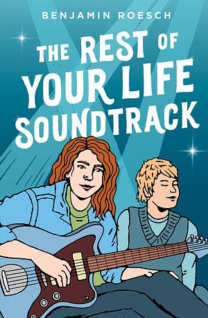 The Rest of Your Life Soundtrack by Benjamin Roesch