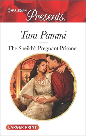 The Sheikh's Pregnant Prisoner by Tara Pammi