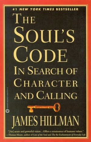The Soul's Code: In Search of Character and Calling by James Hillman
