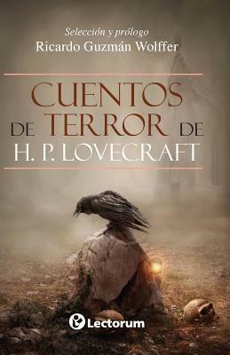 Cuentos de terror de H.P. Lovecraft by Ricardo Guzman Wolffer, H.P. Lovecraft
