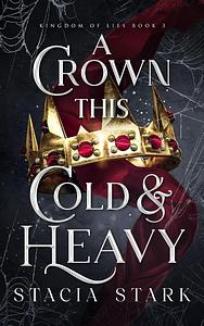 A Crown This Cold and Heavy by Stacia Stark