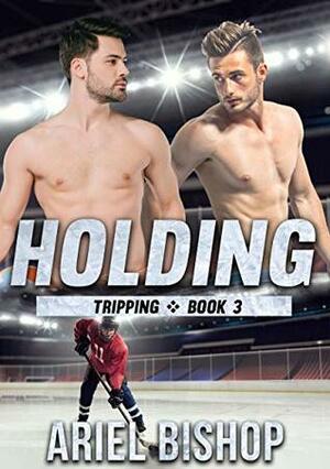 Holding by Ariel Bishop