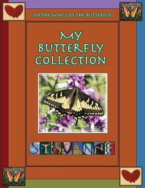 My Butterfly Collection / On The Wings of the Butterfly by Stevanne Auerbach