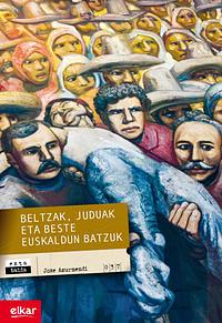 Beltzak, juduak eta beste euskaldun batzuk by Joxe Azurmendi