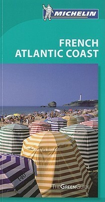 Michelin Green Guide French Atlantic Coast by Guides Touristiques Michelin, Cynthia Clayton Ochterbeck