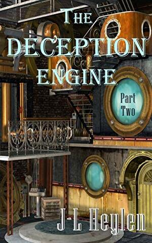 The Deception Engine - part two  by J-L Heylen