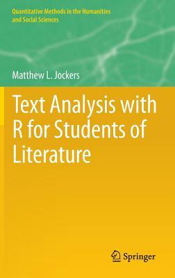 Text Analysis with R for Students of Literature by Matthew L. Jockers